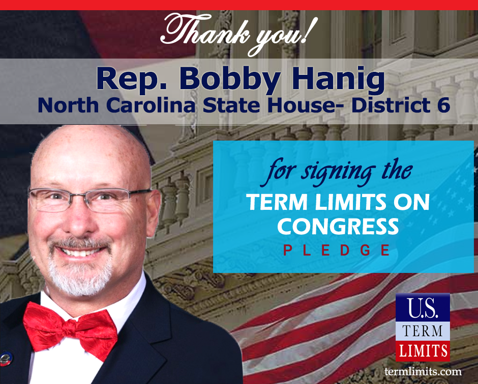 Rep Bobby Hanig Pledges To Support Congressional Term Limits U S Term Limits