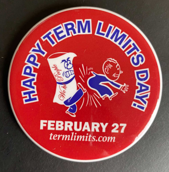 Get your term limits day pin. Write termlimitsday@termlimits.com