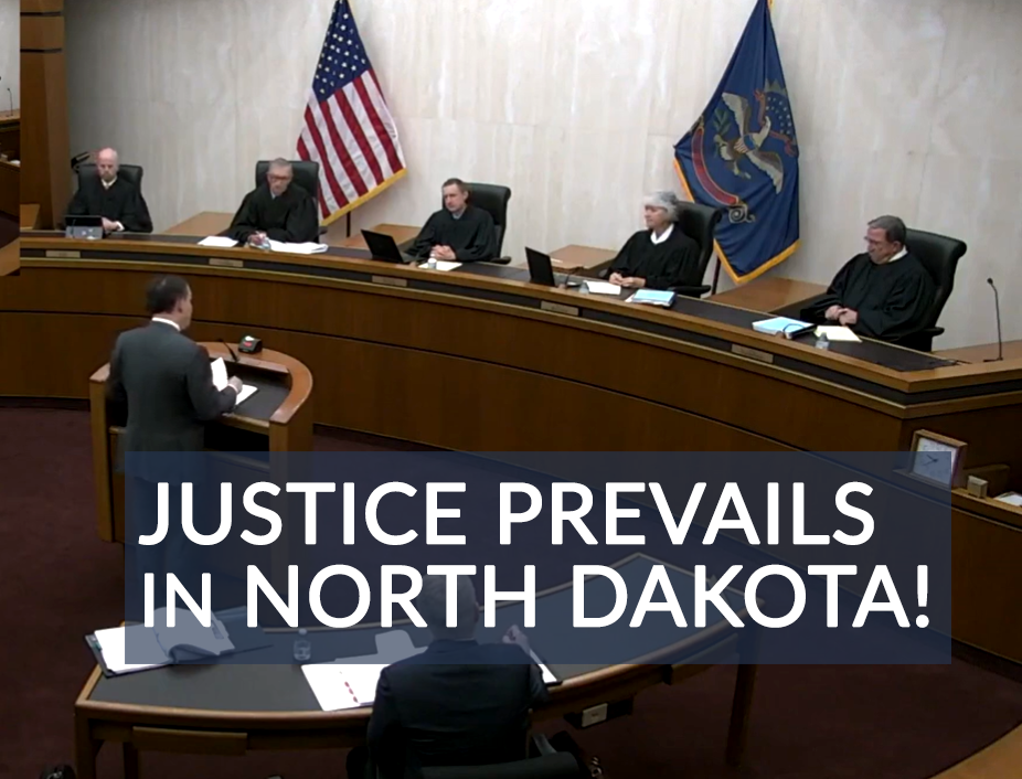 JUSTICE PREVAILS IN NORTH DAKOTA